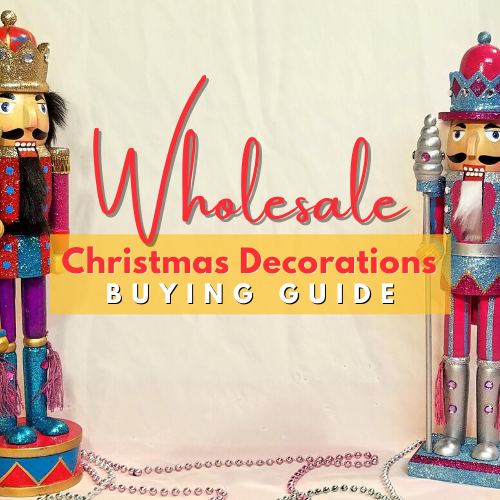 Wholesale Christmas Decorations Buying Guide