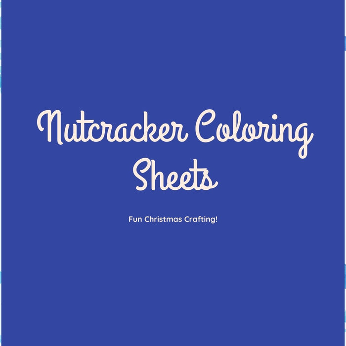 Nutcracker Coloring in Sheets! Christmas Crafting
