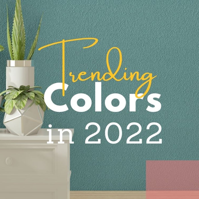 Trending Colors for 2022!